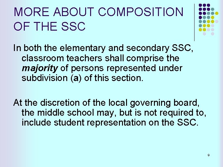 MORE ABOUT COMPOSITION OF THE SSC In both the elementary and secondary SSC, classroom