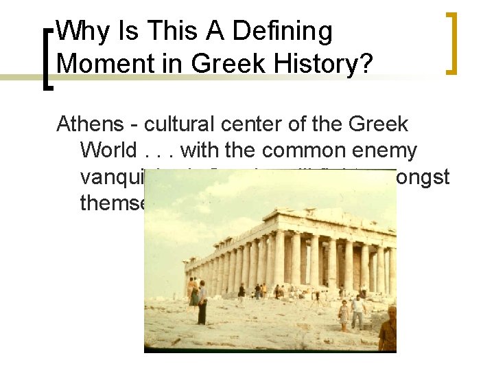 Why Is This A Defining Moment in Greek History? Athens - cultural center of