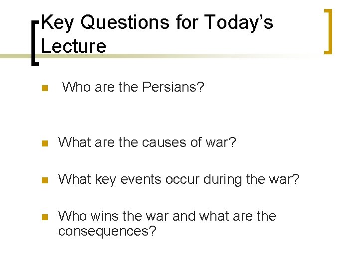 Key Questions for Today’s Lecture n Who are the Persians? n What are the