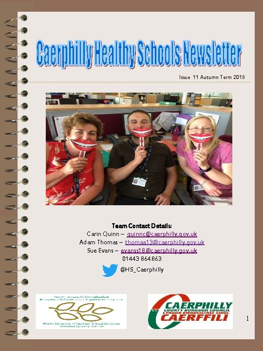 Issue 11 Autumn Term 2018 Team Contact Details: Carin Quinn – quinnc@caerphilly. gov. uk