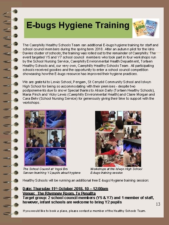 E-bugs Hygiene Training The Caerphilly Healthy Schools Team ran additional E-bugs hygiene training for