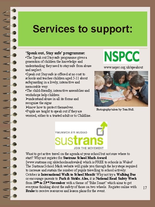 Services to support: ‘Speak out, Stay safe’ programme: • The Speak out Stay safe