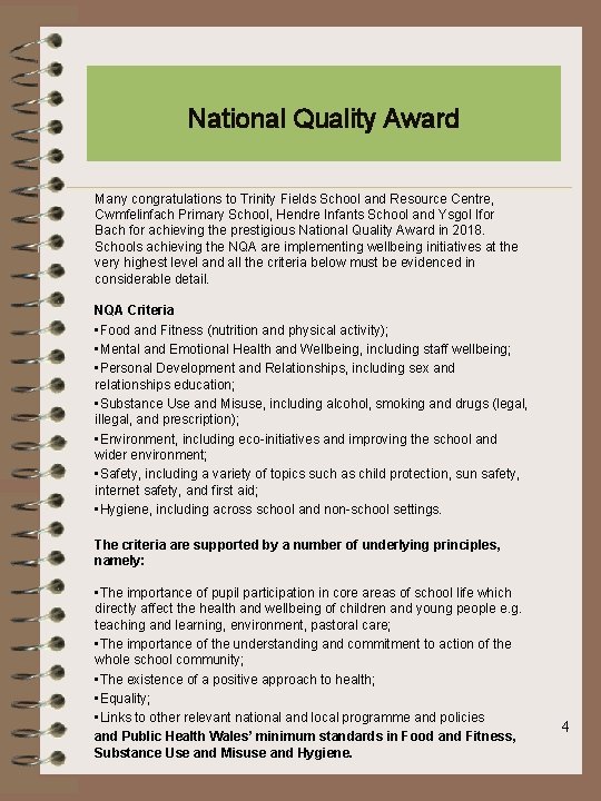 National Quality Award Many congratulations to Trinity Fields School and Resource Centre, Cwmfelinfach Primary