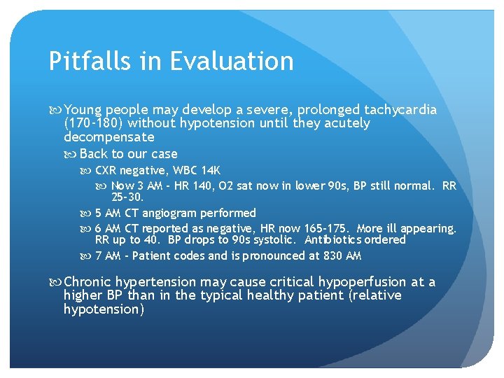 Pitfalls in Evaluation Young people may develop a severe, prolonged tachycardia (170 -180) without