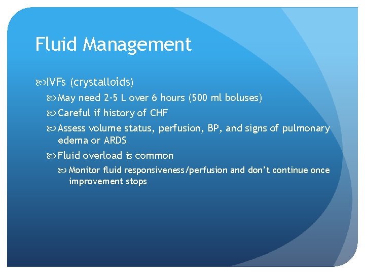 Fluid Management IVFs (crystalloids) May need 2 -5 L over 6 hours (500 ml