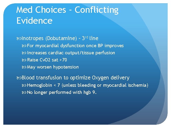 Med Choices – Conflicting Evidence Inotropes (Dobutamine) – 3 rd line For myocardial dysfunction