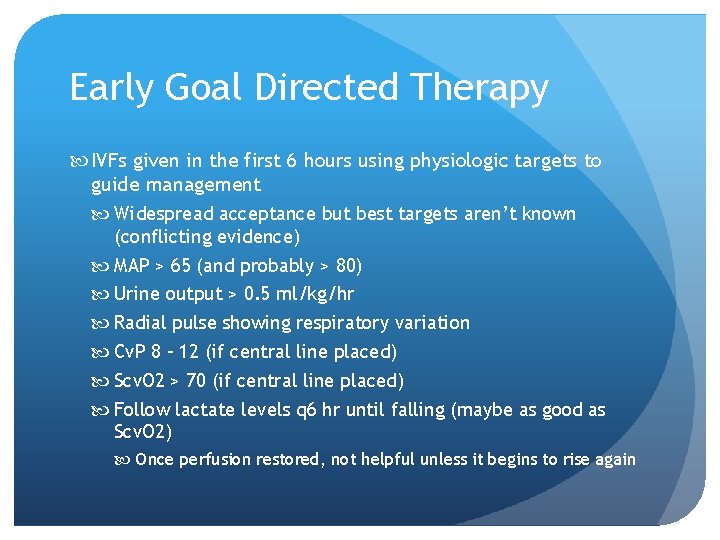 Early Goal Directed Therapy IVFs given in the first 6 hours using physiologic targets