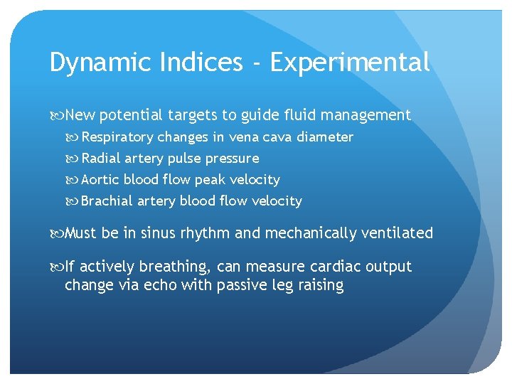 Dynamic Indices - Experimental New potential targets to guide fluid management Respiratory changes in