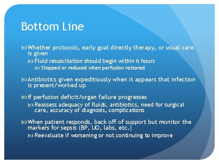 Bottom Line Whether protocols, early goal directly therapy, or usual care is given Fluid Bottom Line Whether protocols, early goal directly therapy, or usual care is given Fluid