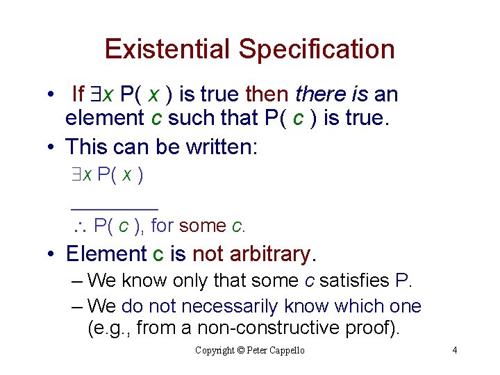 Existential Specification • If x P( x ) is true then there is an