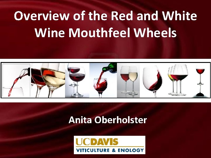 Overview of the Red and White Wine Mouthfeel Wheels Anita Oberholster 