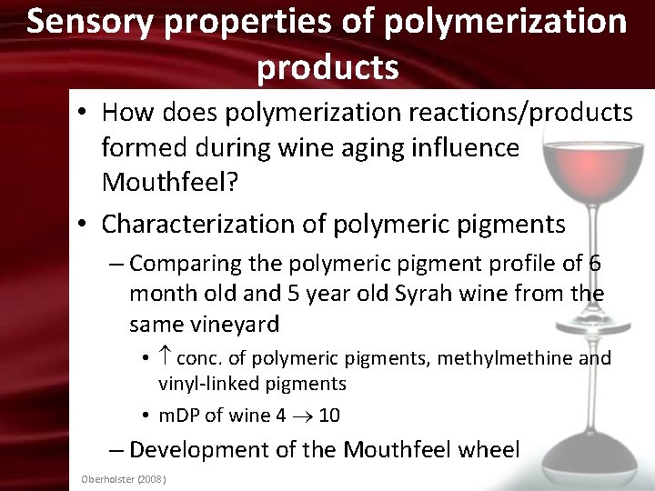 Sensory properties of polymerization products • How does polymerization reactions/products formed during wine aging
