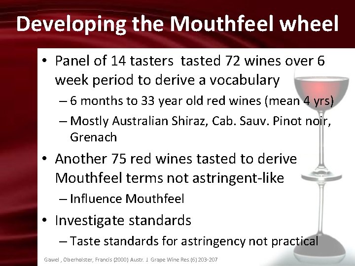 Developing the Mouthfeel wheel • Panel of 14 tasters tasted 72 wines over 6