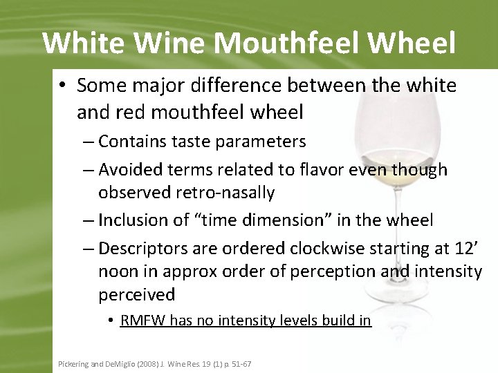 White Wine Mouthfeel Wheel • Some major difference between the white and red mouthfeel