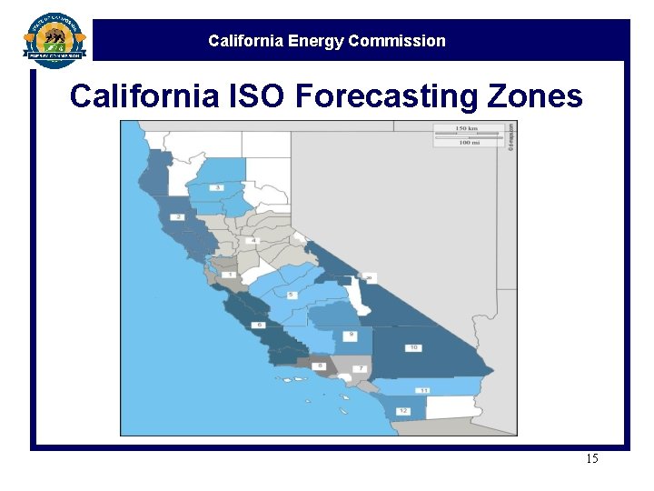 California Energy Commission California ISO Forecasting Zones 15 