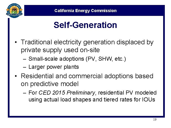 California Energy Commission Self-Generation • Traditional electricity generation displaced by private supply used on-site