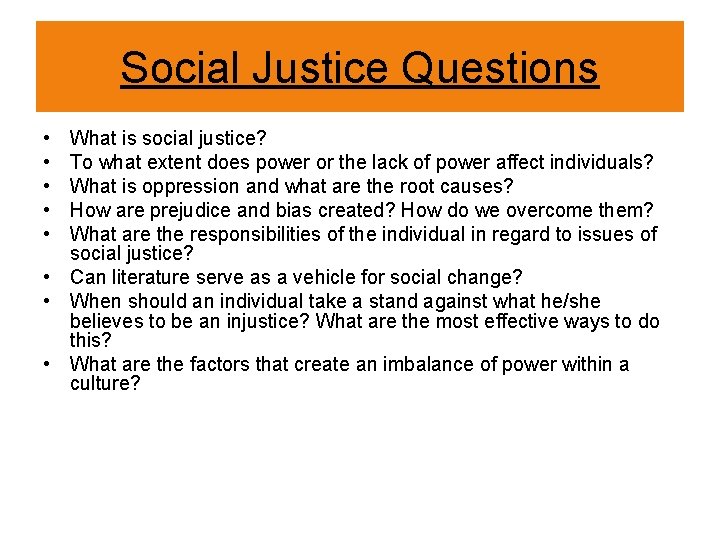 Social Justice Questions • • • What is social justice? To what extent does