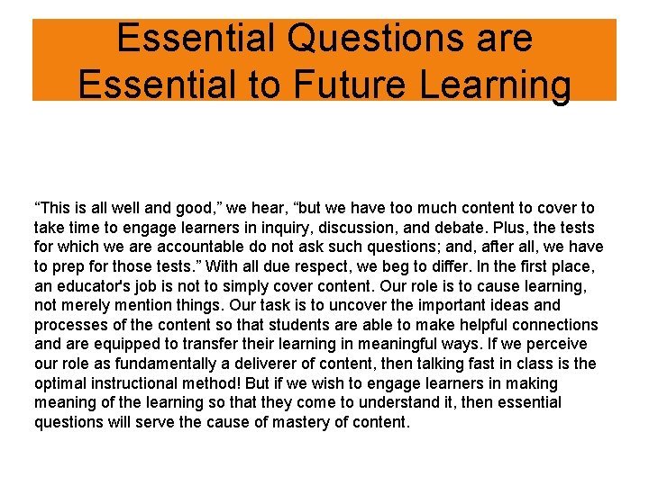 Essential Questions are Essential to Future Learning “This is all well and good, ”