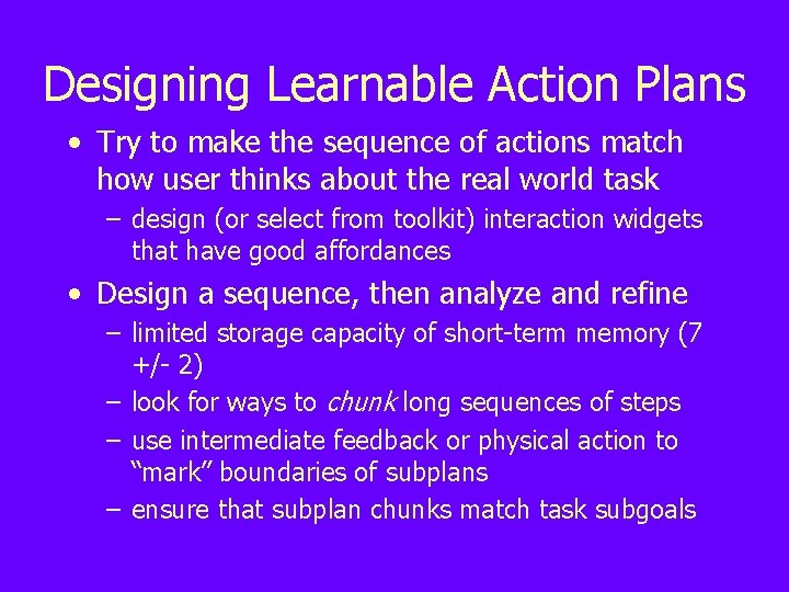 Designing Learnable Action Plans • Try to make the sequence of actions match how