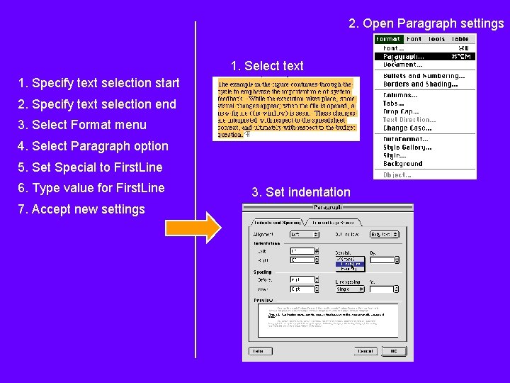 2. Open Paragraph settings 1. Select text 1. Specify text selection start 2. Specify