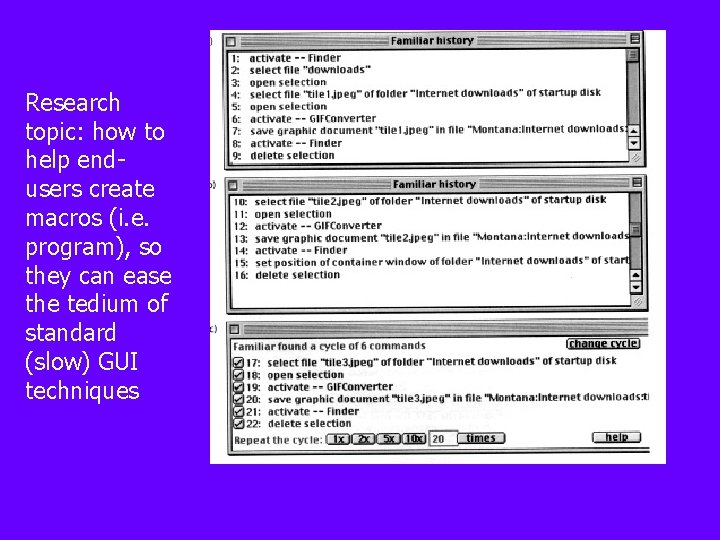 Research topic: how to help endusers create macros (i. e. program), so they can