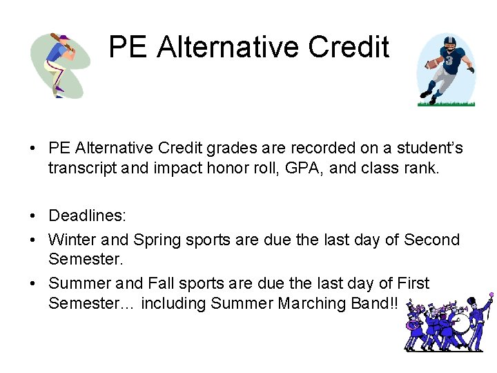 PE Alternative Credit • PE Alternative Credit grades are recorded on a student’s transcript