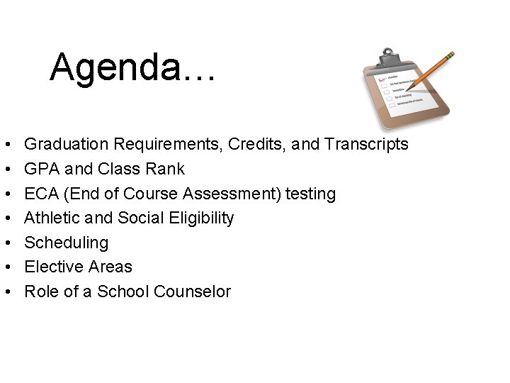 Agenda… • • Graduation Requirements, Credits, and Transcripts GPA and Class Rank ECA (End