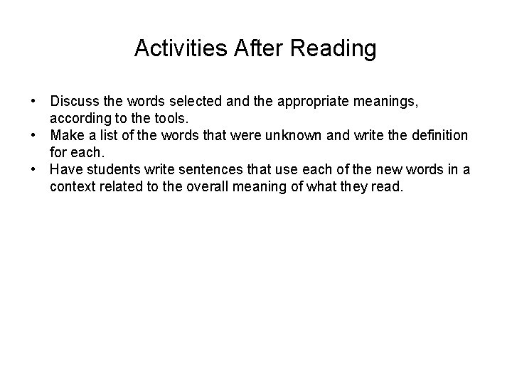 Activities After Reading • Discuss the words selected and the appropriate meanings, according to
