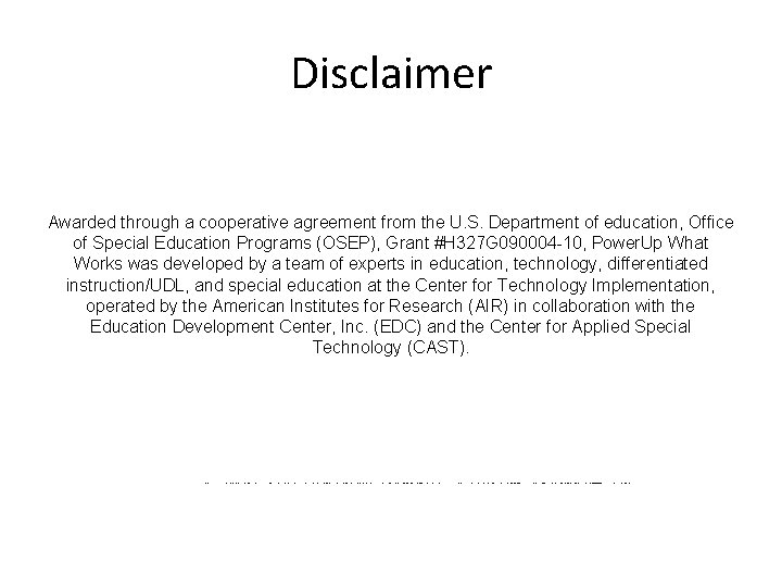 Disclaimer Awarded through a cooperative agreement from the U. S. Department of education, Office