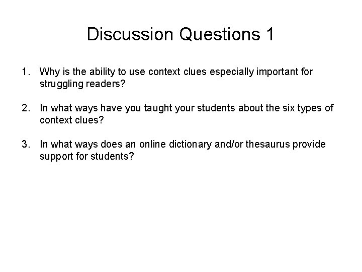 Discussion Questions 1 1. Why is the ability to use context clues especially important