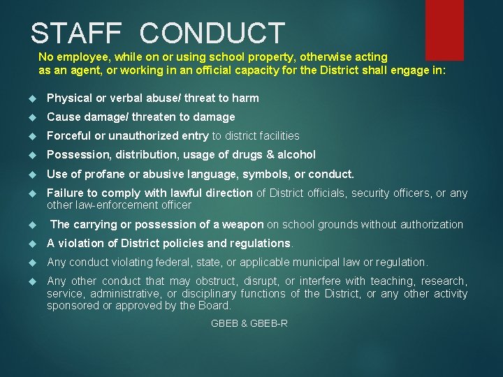STAFF CONDUCT No employee, while on or using school property, otherwise acting as an STAFF CONDUCT No employee, while on or using school property, otherwise acting as an