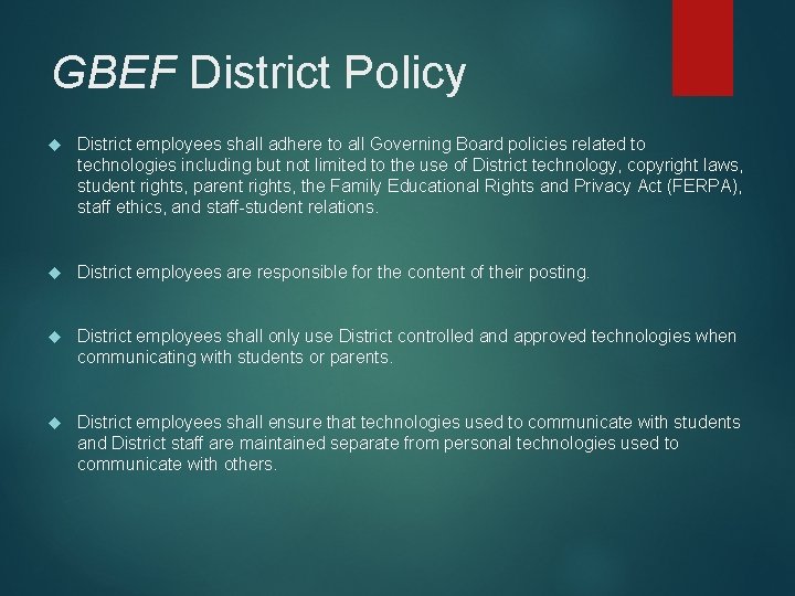 GBEF District Policy District employees shall adhere to all Governing Board policies related to GBEF District Policy District employees shall adhere to all Governing Board policies related to