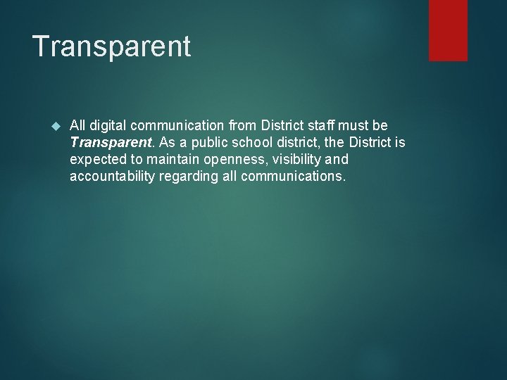 Transparent All digital communication from District staff must be Transparent. As a public school Transparent All digital communication from District staff must be Transparent. As a public school