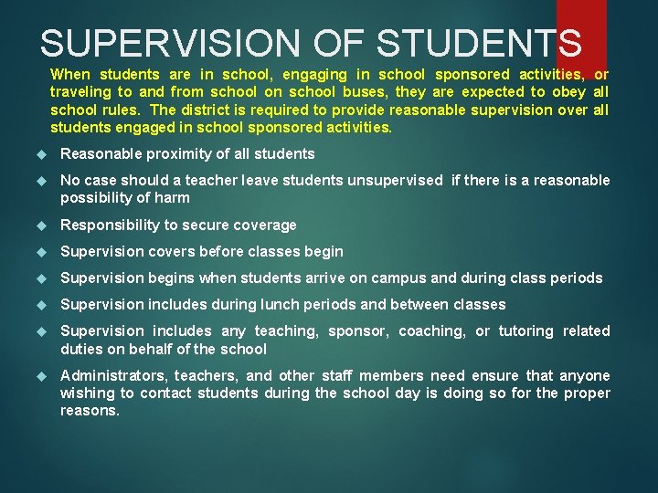 SUPERVISION OF STUDENTS When students are in school, engaging in school sponsored activities, or SUPERVISION OF STUDENTS When students are in school, engaging in school sponsored activities, or