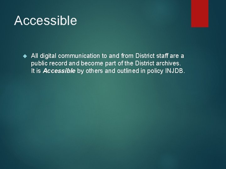 Accessible All digital communication to and from District staff are a public record and Accessible All digital communication to and from District staff are a public record and
