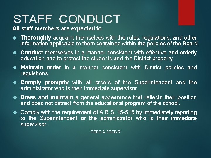 STAFF CONDUCT All staff members are expected to: Thoroughly acquaint themselves with the rules, STAFF CONDUCT All staff members are expected to: Thoroughly acquaint themselves with the rules,