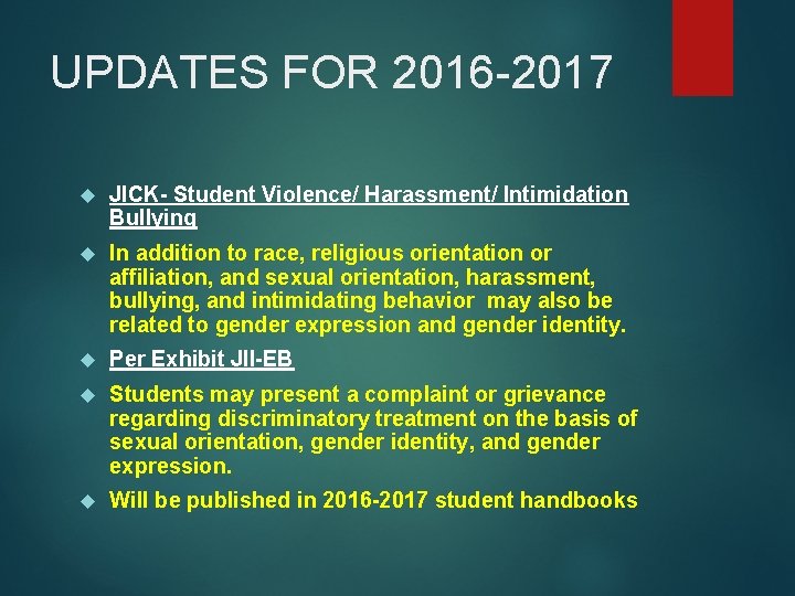 UPDATES FOR 2016 -2017 JICK- Student Violence/ Harassment/ Intimidation Bullying In addition to race, UPDATES FOR 2016 -2017 JICK- Student Violence/ Harassment/ Intimidation Bullying In addition to race,