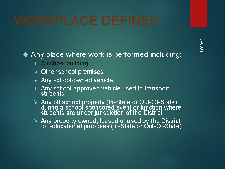 WORKPLACE DEFINED Any place where work is performed including: Ø Ø Ø A school WORKPLACE DEFINED Any place where work is performed including: Ø Ø Ø A school