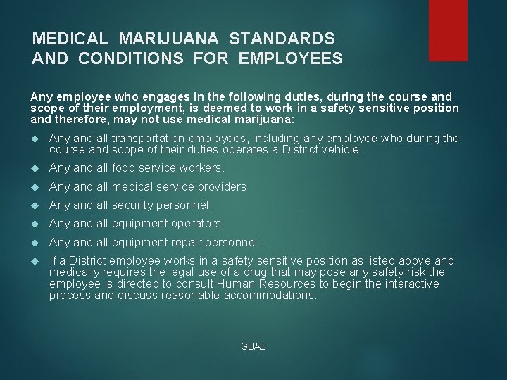 MEDICAL MARIJUANA STANDARDS AND CONDITIONS FOR EMPLOYEES Any employee who engages in the following MEDICAL MARIJUANA STANDARDS AND CONDITIONS FOR EMPLOYEES Any employee who engages in the following
