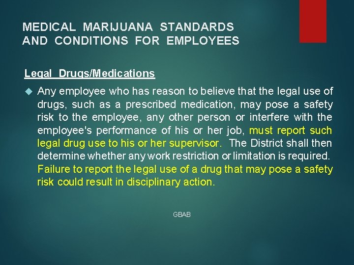 MEDICAL MARIJUANA STANDARDS AND CONDITIONS FOR EMPLOYEES Legal Drugs/Medications Any employee who has reason MEDICAL MARIJUANA STANDARDS AND CONDITIONS FOR EMPLOYEES Legal Drugs/Medications Any employee who has reason