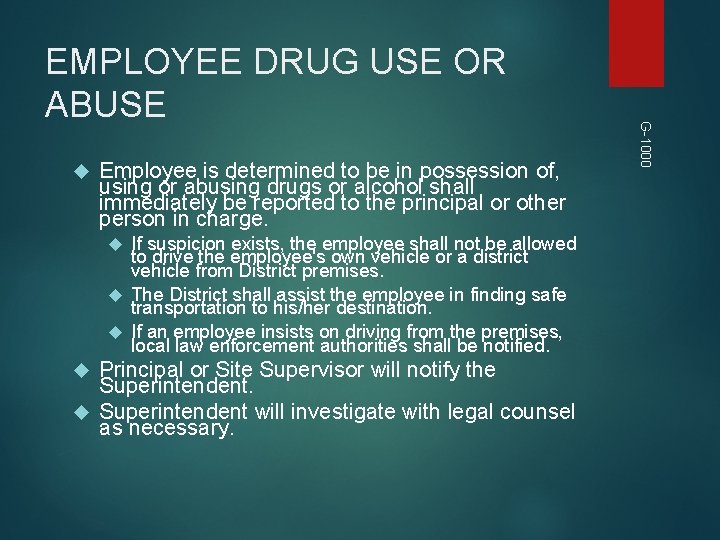 Employee is determined to be in possession of, using or abusing drugs or Employee is determined to be in possession of, using or abusing drugs or