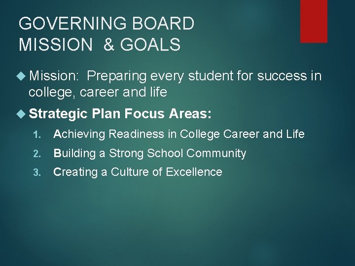 GOVERNING BOARD MISSION & GOALS Mission: Preparing every student for success in college, career GOVERNING BOARD MISSION & GOALS Mission: Preparing every student for success in college, career