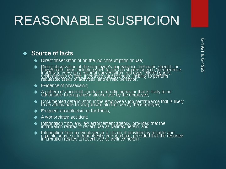 REASONABLE SUSPICION Source of facts Direct observation of on-the-job consumption or use; Direct observation REASONABLE SUSPICION Source of facts Direct observation of on-the-job consumption or use; Direct observation