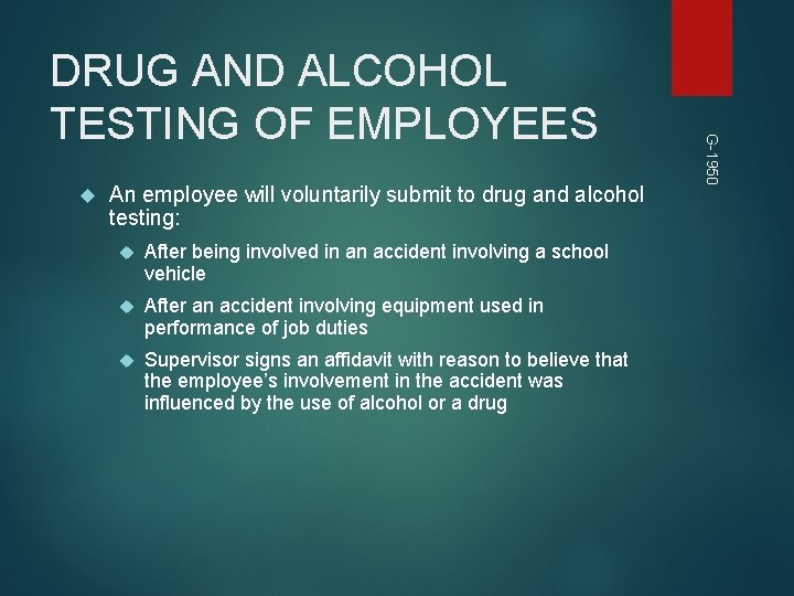 An employee will voluntarily submit to drug and alcohol testing: After being involved An employee will voluntarily submit to drug and alcohol testing: After being involved
