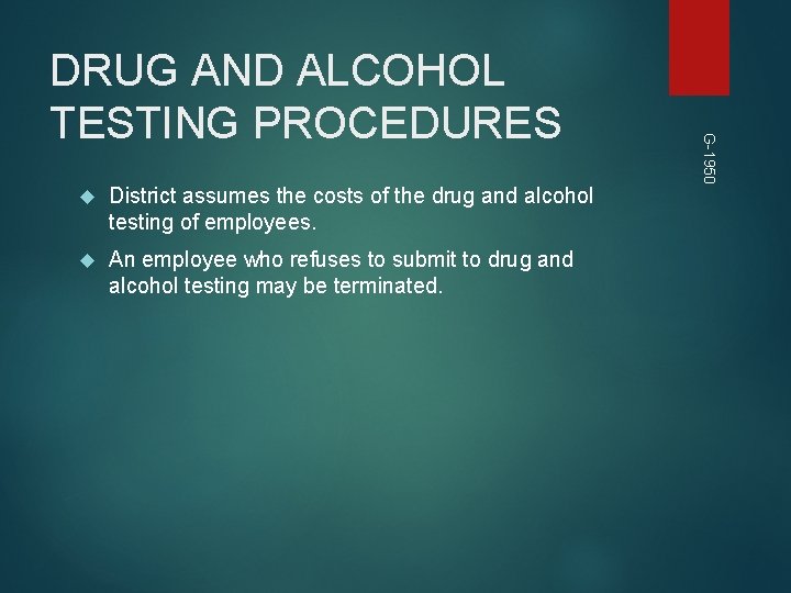 District assumes the costs of the drug and alcohol testing of employees. An District assumes the costs of the drug and alcohol testing of employees. An