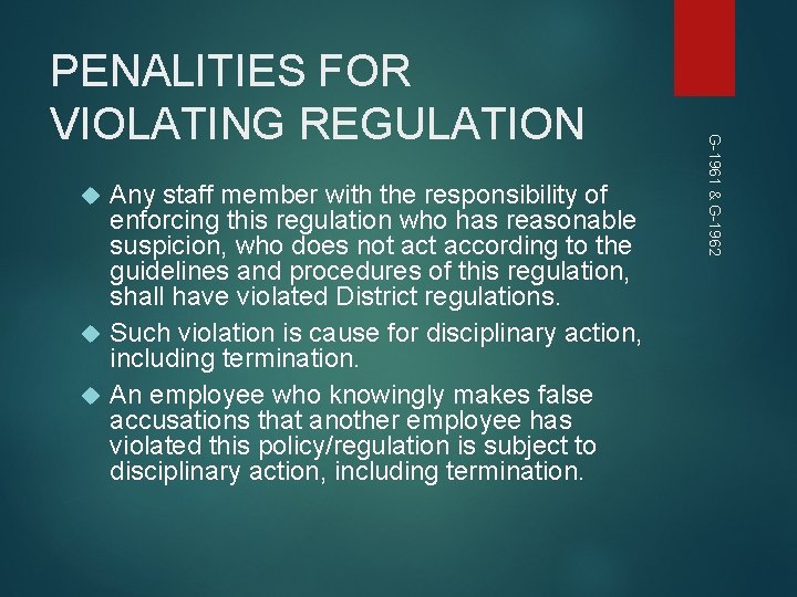 Any staff member with the responsibility of enforcing this regulation who has reasonable suspicion, Any staff member with the responsibility of enforcing this regulation who has reasonable suspicion,