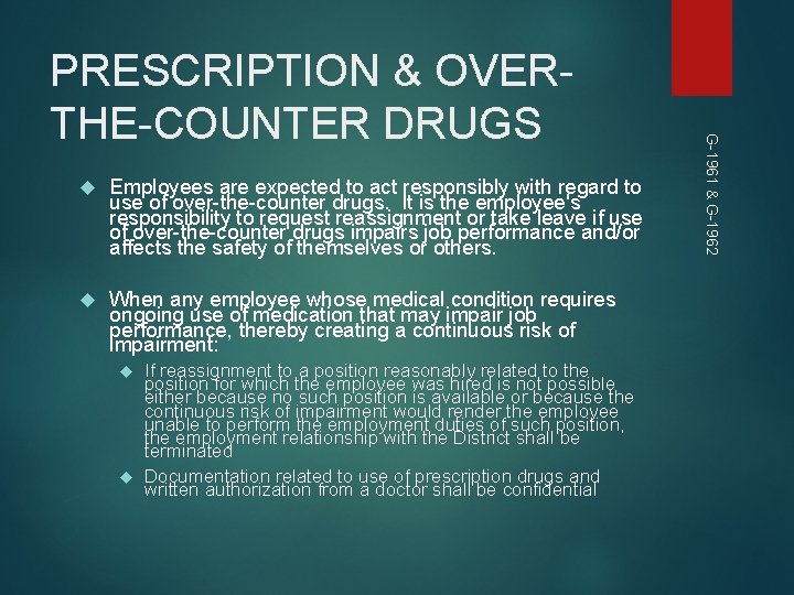 Employees are expected to act responsibly with regard to use of over-the-counter drugs. Employees are expected to act responsibly with regard to use of over-the-counter drugs.
