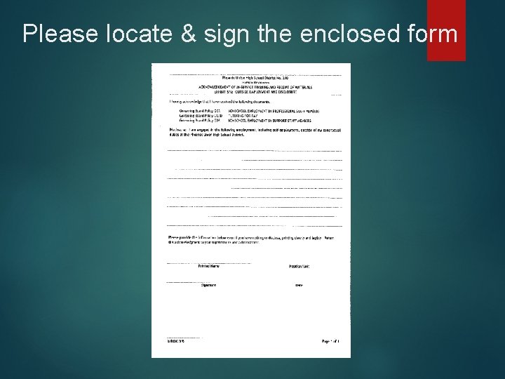 Please locate & sign the enclosed form Please locate & sign the enclosed form