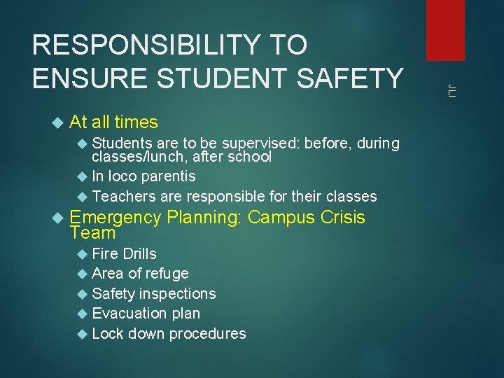 At all times Students are to be supervised: before, during classes/lunch, after school At all times Students are to be supervised: before, during classes/lunch, after school