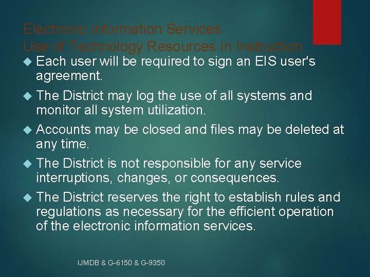 Electronic Information Services Use of Technology Resources In Instruction Each user will be required Electronic Information Services Use of Technology Resources In Instruction Each user will be required